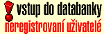 vstup pro neregistrovan� u�ivatele